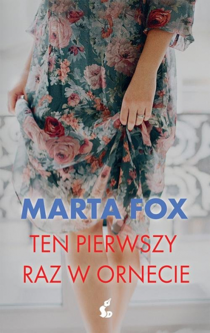 Ten pierwszy raz w Ornecie - Marta Fox | okładka