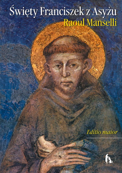 Święty Franciszek z Asyżu Editio maior - Raoul Manselli | okładka