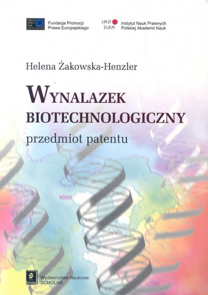 Wynalazek biotechnologiczny przedmiot patentu - Helena Henzler-Żakowska | okładka
