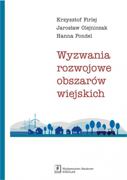 Wyzwania rozwojowe obszarów wiejskich - Firlej Krzysztof, Olejniczak Jarosław, Pondel Hanna | okładka
