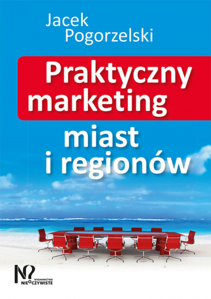 Praktyczny marketing miast i regionów - Jacek Pogorzelski | okładka