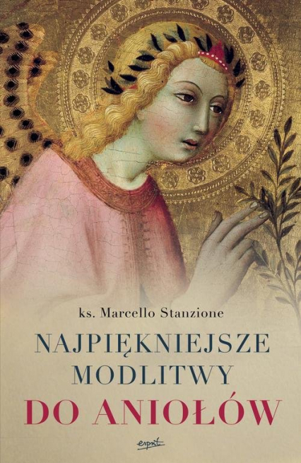 Najpiękniejsze modlitwy do aniołów - Marcello Stanzione | okładka