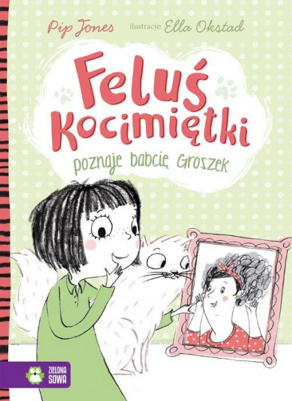 Feluś Kocimiętki poznaje babcię Groszek - Pip Jones | okładka