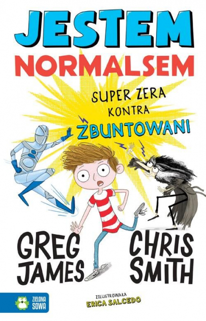 Jestem Normalsem Super Zera kontra Zbuntowani - Chris Smith, James Greg | okładka