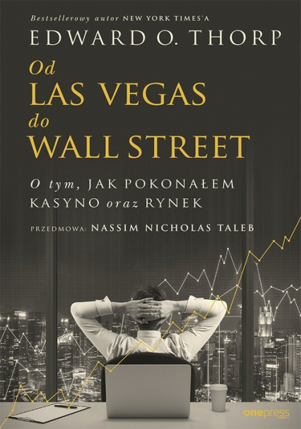 Od Las Vegas do Wall Street O tym, jak pokonałem kasyno oraz rynek - Edward O. Thorp (Author), Nassim Nicholas Taleb (Foreword) | okładka