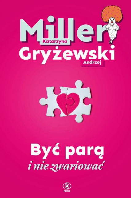 Być parą i nie zwariować - Gryżewski Andrzej, Katarzyna Miller | okładka