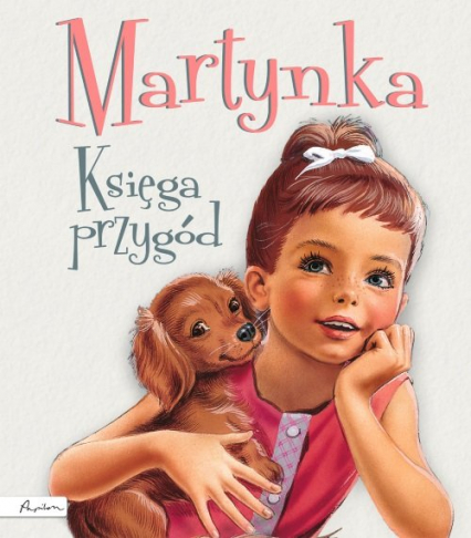 Martynka Księga przygód tekst polski Wanda Chotomska - Gilbert Delahaye | okładka