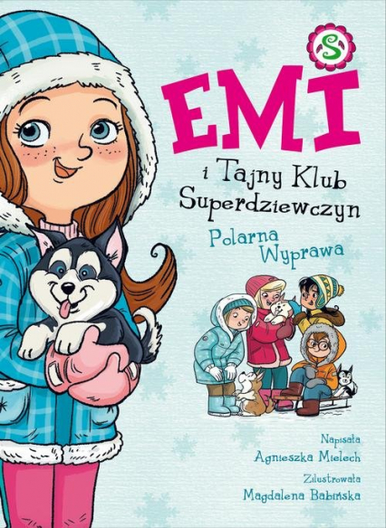 Emi i Tajny Klub Superdziewczyn 10 Polarna Wyprawa - Agnieszka Mielech | okładka