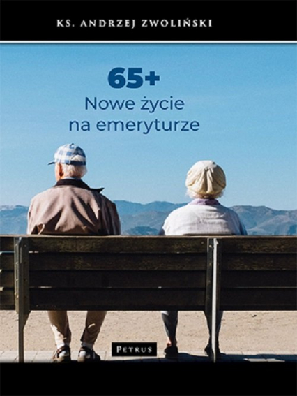 65+ Nowe życie na emeryturze - Andrzej Zwoliński | okładka