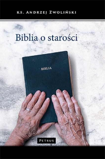 Biblia o starości - Andrzej Zwoliński | okładka