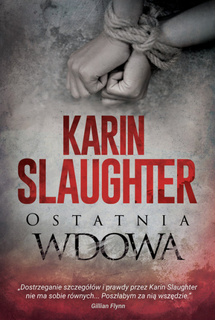 Ostatnia wdowa - Karin Slaughter | okładka