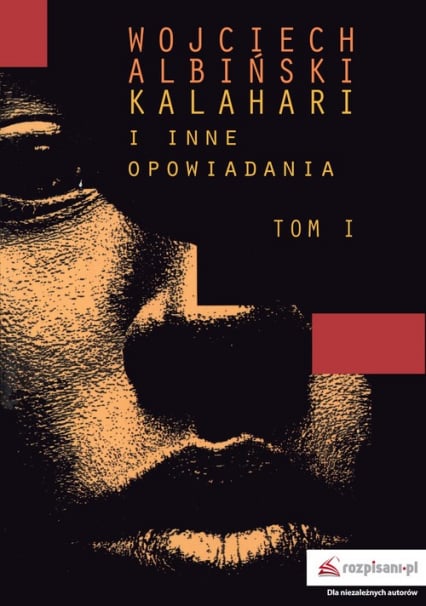 Kalahari i inne opowiadania Tom 1 - Wojciech Albiński | okładka