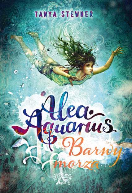 Alea aquarius Barwy morza - Tanya Stewner | okładka