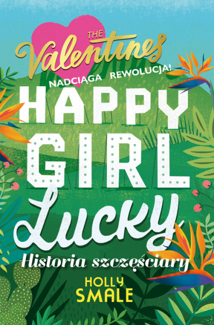 Happy Girl Lucky Historia szczęściary - Holly Smale | okładka