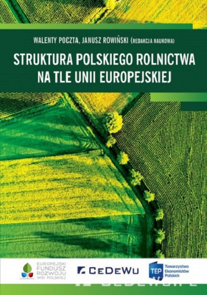 Struktura polskiego rolnictwa na tle Unii Europejskiej - Janusz Rowiński (red.), Walenty Poczta | okładka