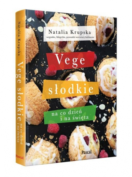 Vege słodkie na co dzień i na święta - Natalia Krupska | okładka