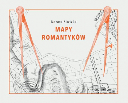 Mapy romantyków - Dorota Siwicka | okładka