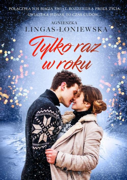 Tylko raz w roku - Agnieszka Lingas-Łoniewska | okładka