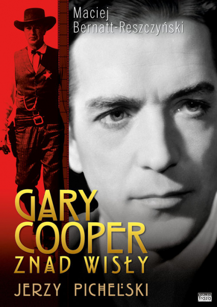 Gary Cooper z nad Wisły Jerzy Pichelski - Maciej Bernatt-Reszczyński | okładka