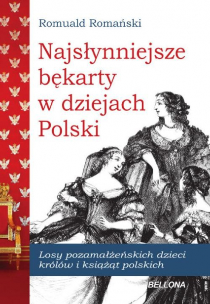 Najsłynniejsze bękarty w dziejach Polski - Romuald Romański | okładka
