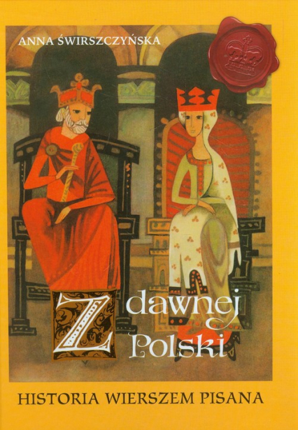 Z dawnej Polski Historia wierszem pisana - Anna Świrszczyńska | okładka
