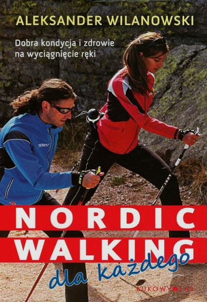 Nordic walking dla każdego - Aleksander Wilanowski | okładka