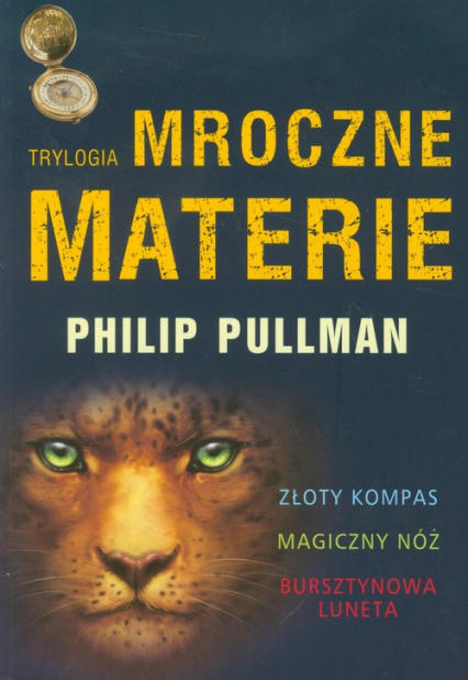 Mroczne materie Trylogia Złoty kopmas Magiczny nóż Bursztynowa luneta - Philip Pullman | okładka