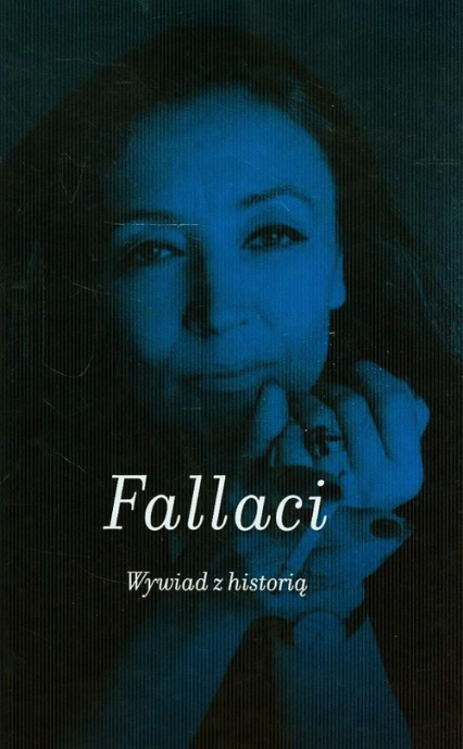 Wywiad z historią - Oriana Fallaci | okładka