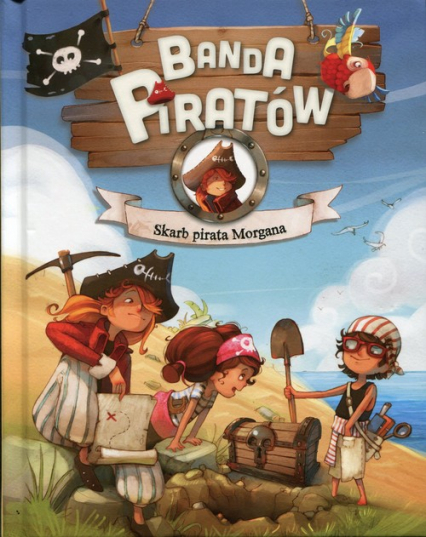 Banda Piratów Skarb pirata Morgana - Dupin Olivier, Parachini-Deny Juliette | okładka