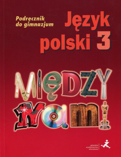 Język polski 3 Między nami Podręcznik Gimnazjum - Agnieszka Łuczak, Krzemieniewska-Kleban Kamila, Prylińska Ewa | okładka