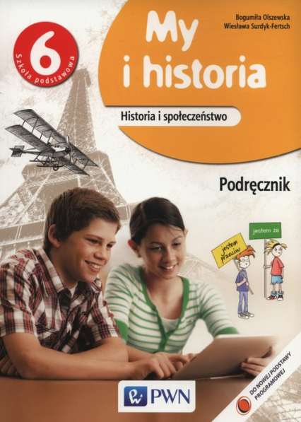My i historia 6 Podręcznik Szkoła podstawowa - Olszewska Bogumiła, Surdyk-Fertsch Wiesława | okładka