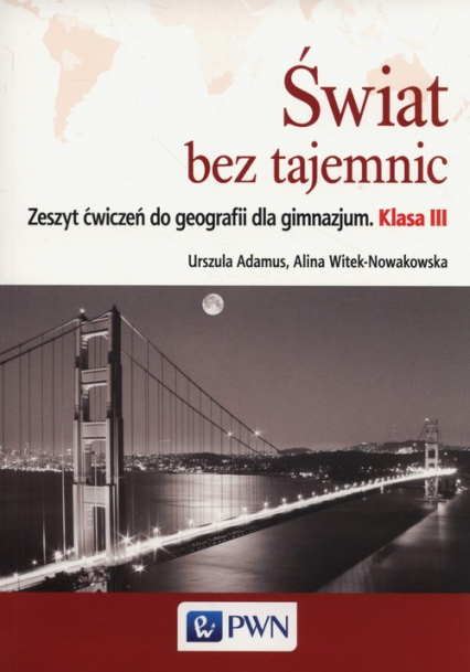 Świat bez tajemnic 3 Zeszyt ćwiczeń Geografia - Adamus Urszula, Witek-Nowakowska Alina | okładka