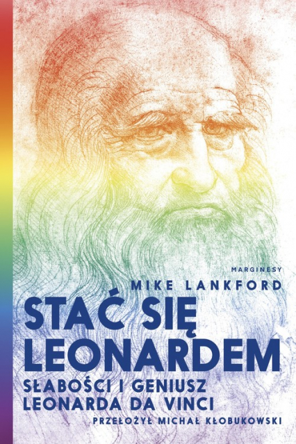 Stać się Leonardem Słabości i geniusz Leonarda da Vinci - Mike Lankford | okładka