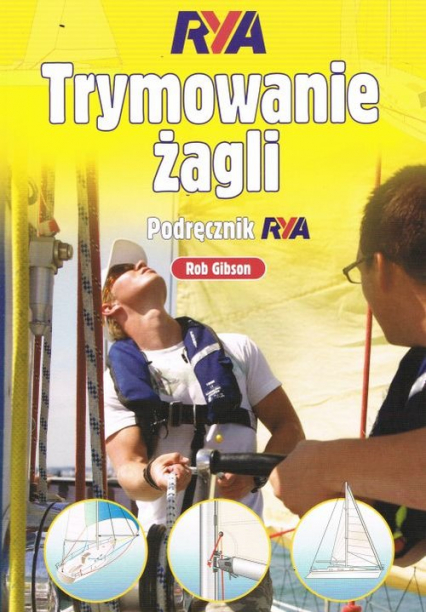 Trymowanie żagli Podręcznik RYA - Rob Gibson | okładka