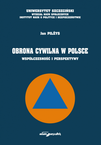 Obrona cywilna w Polsce Współczesność i perspektywy - Jan Pilżys | okładka