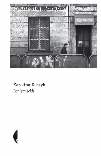 Poniemieckie - Karolina Kuszyk | okładka