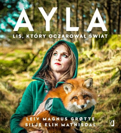 Ayla Lis który oczarował świat - Grtte Leiv Magnus, Matnisdal Silje Elin | okładka