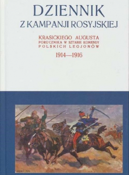 Dziennik z kampanji rosyjskiej Krasickiego Augusta 1914-1916 Tom 2 - August Krasicki | okładka