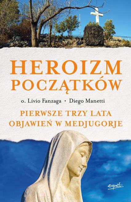 Heroizm początków Pierwsze trzy lata objawień w Medjugorje - Diego Manetti, Fanzaga Livio | okładka