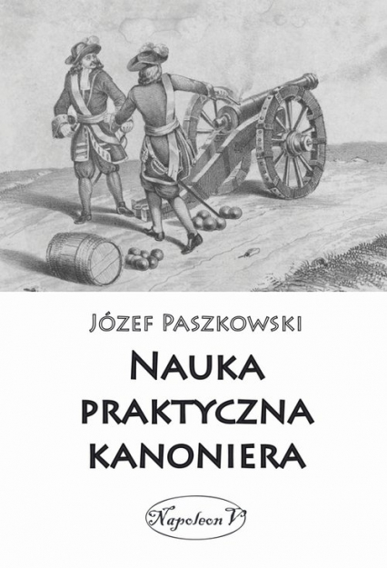 Nauka praktyczna kanoniera - Paszkowski Józef | okładka