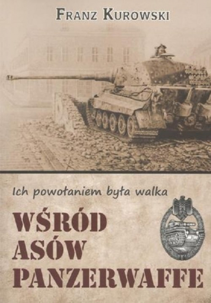Wśród asów Panzerwaffe - Franz Kurowski | okładka
