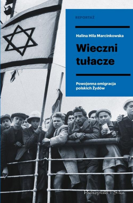 Wieczni tułacze Powojenna emigracja polskich Żydów - Hila Marcinkowska Halina | okładka