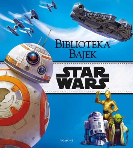 Star Wars Biblioteka Bajek - zbiorowe opracowanie | okładka