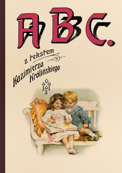 ABC z tekstem Kazimierza Królińskiego - Kazimierz Króliński | okładka