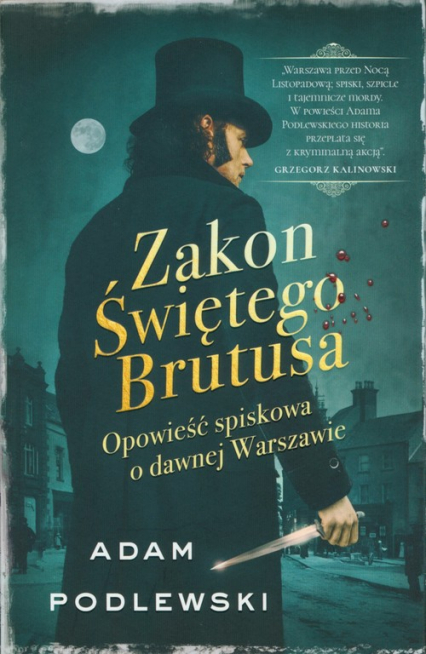 Zakon Świętego Brutusa Opowieść spiskowa o dawnej Warszawie - Adam Podlewski | okładka