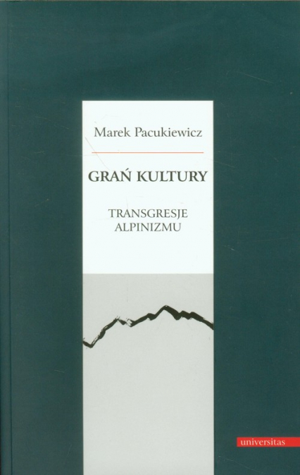 Grań kultury Transgresje alpinizmu - Marek Pacukiewicz | okładka
