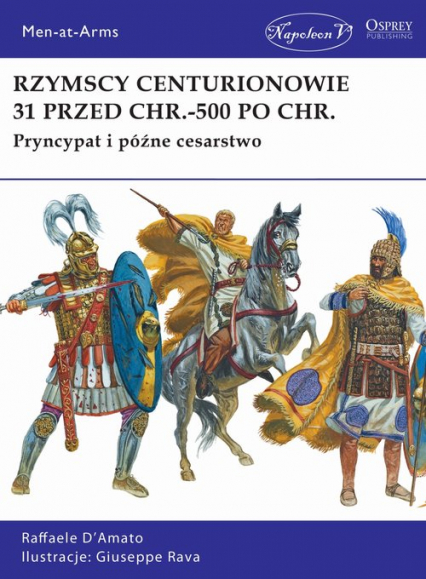 Rzymscy centurionowie 31 przed Chr.-500 po Chr. - D’Amato Raffaele | okładka