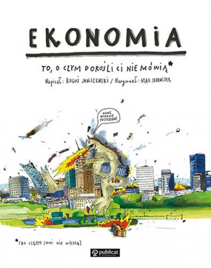 Ekonomia To o czym dorośli Ci nie mówią - Boguś  Janiszewski | okładka
