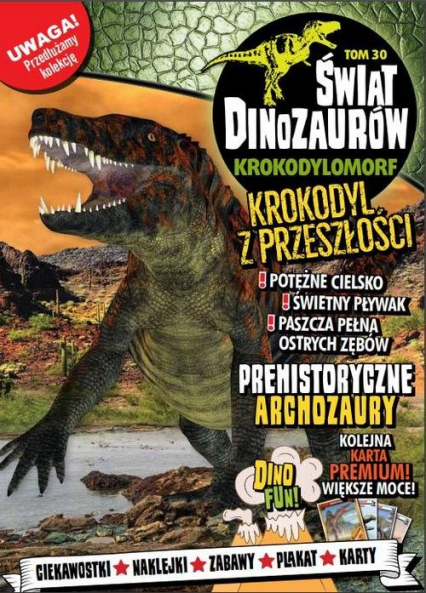 Świat Dinozaurów Część 30 Krokodylomorf -  | okładka