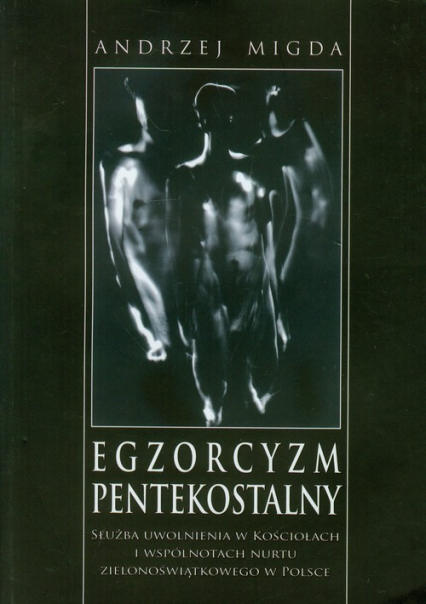 Egzorcyzm pentekostalny - Andrzej Migda | okładka